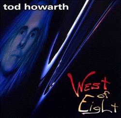 Tod Howarth : West of Eight